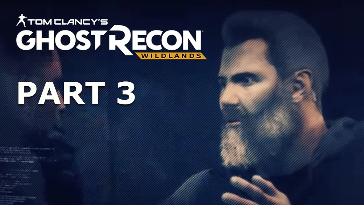 Ghost Recon Wildlands Walkthrough Part 3 Extreme Carl Bookhart YouTube ghost-recon-wildlands-walkthrough-part-3-extreme-carl-bookhart-youtube
