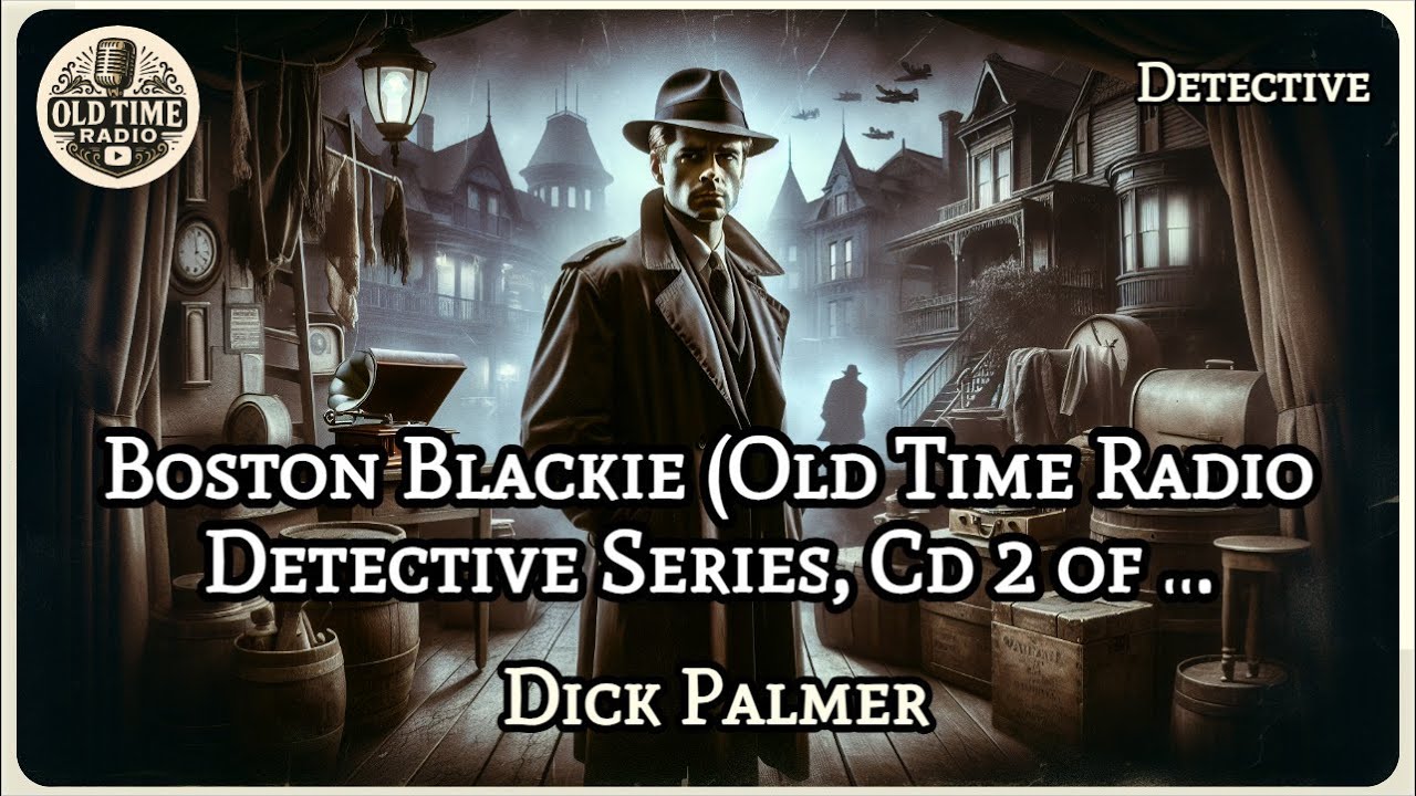 Boston Blackie (Old Time Radio Detective Series, Cd 2 of 2) Part 1 | Dick Palmer | Detective | BB...