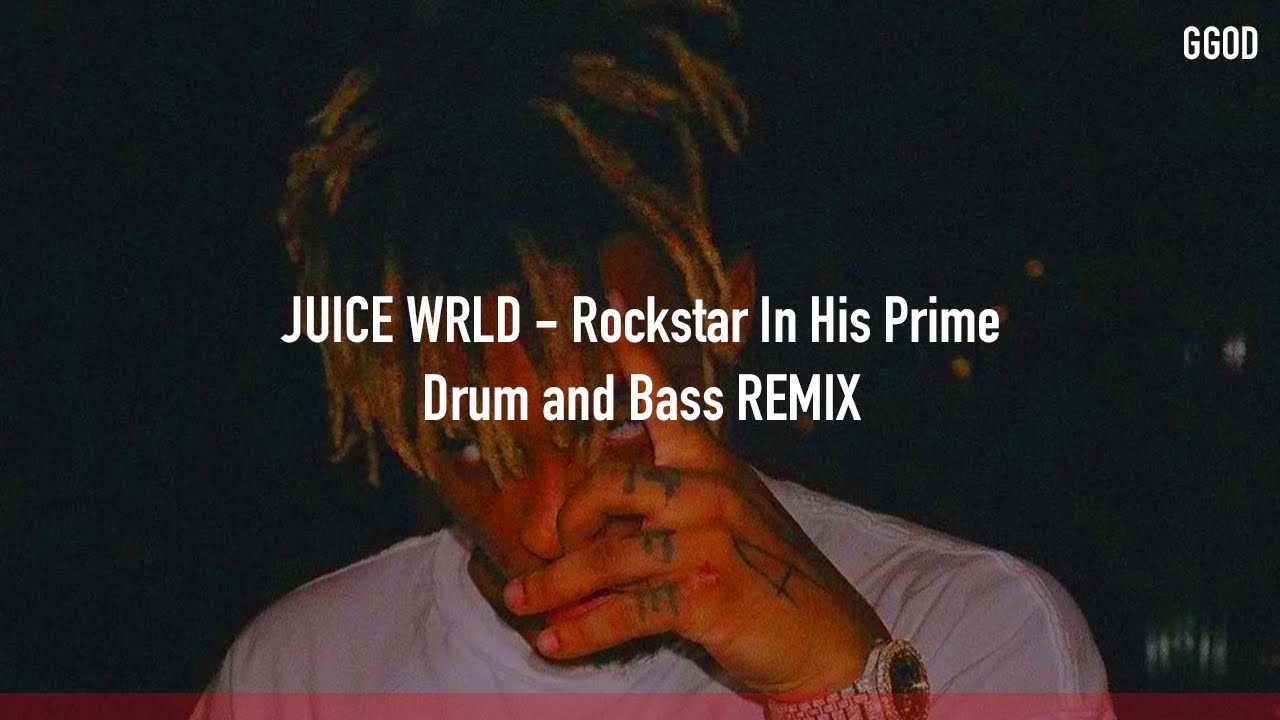 Juice WRLD Rockstar in his Prime (DNB Remix) YouTube