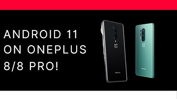 CONVERT YOUR ONEPLUS 8/8 PRO INTO ANDROID 11 - OFFICIALLY!