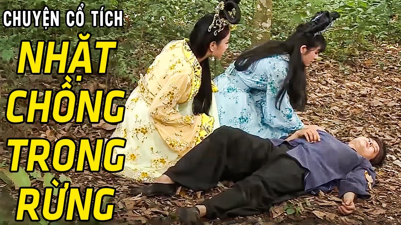 NHẶT CHỒNG TRONG RỪNG🍀 Chuyện Cổ Tích Mới Nhất 2025🍀Cổ Tích Đất Việt 2025🍀Cổ Tích Việt Nam 2025