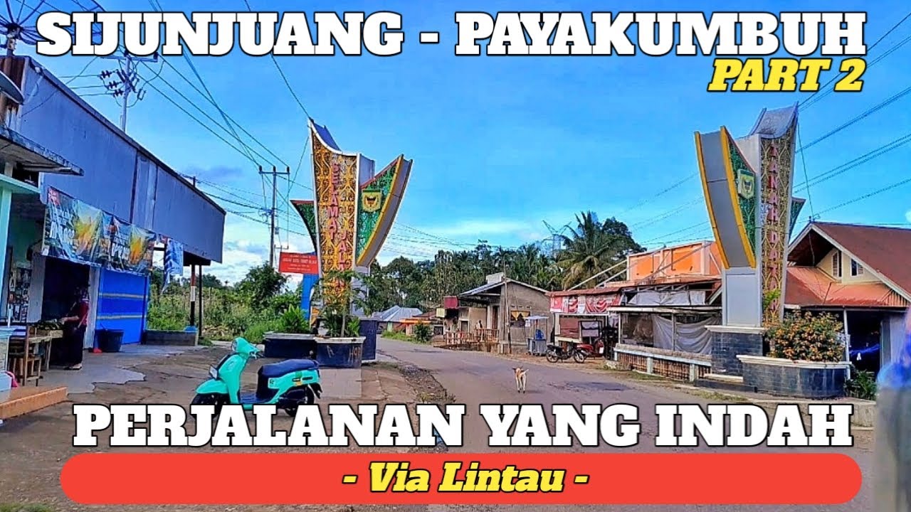 PESONA RANAH MINANG YANG BEGITU INDAH || PERJALANAN DARI SIJUNJUNG-PAYAKUMBUH VIA LINTAU TANAH DATAR