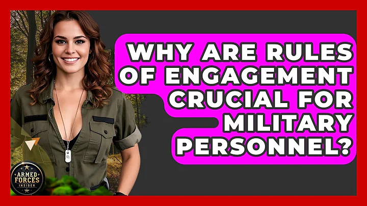 Why Are Rules Of Engagement Crucial For Military Personnel? - Armed Forces Insider