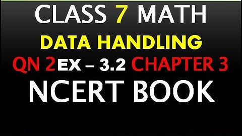 Q 2 - EXERCISE 3.2 - chapter 3 - data handling - class 7 - maths - ncert -solutions