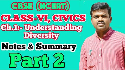 6th Class - Civics - Chapter 1 : Understanding Diversity - Part 2