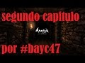 bayc47 presenta: Amnesia, the dark desent, capitulo 2, el piano maligno, por #bayc47.