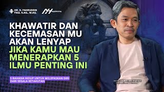5 Langkah Hidup tanpa Ketakutan | Dr Fahruddin Faiz | Ngaji Filsafat