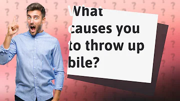What causes you to throw up bile?