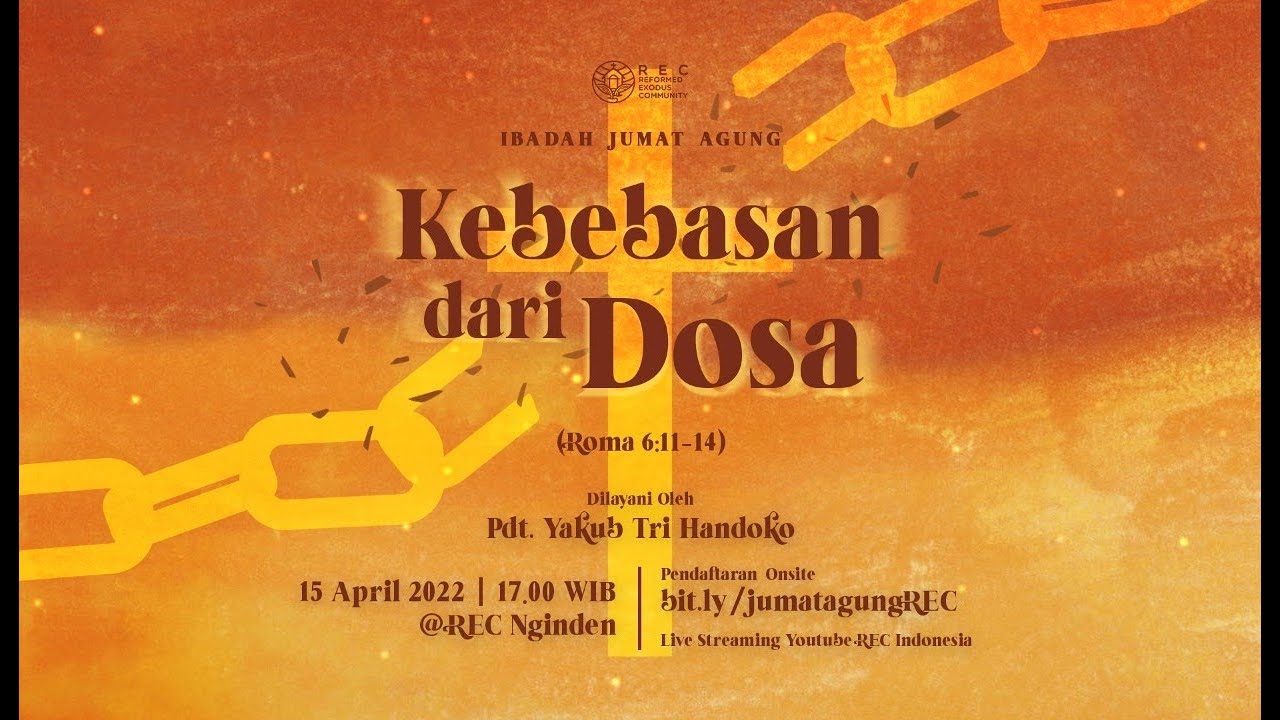 Ibadah Jumat Agung - Kebebasan dari Dosa (Roma 6:11-14) - Pdt. Yakub Tri Handoko
