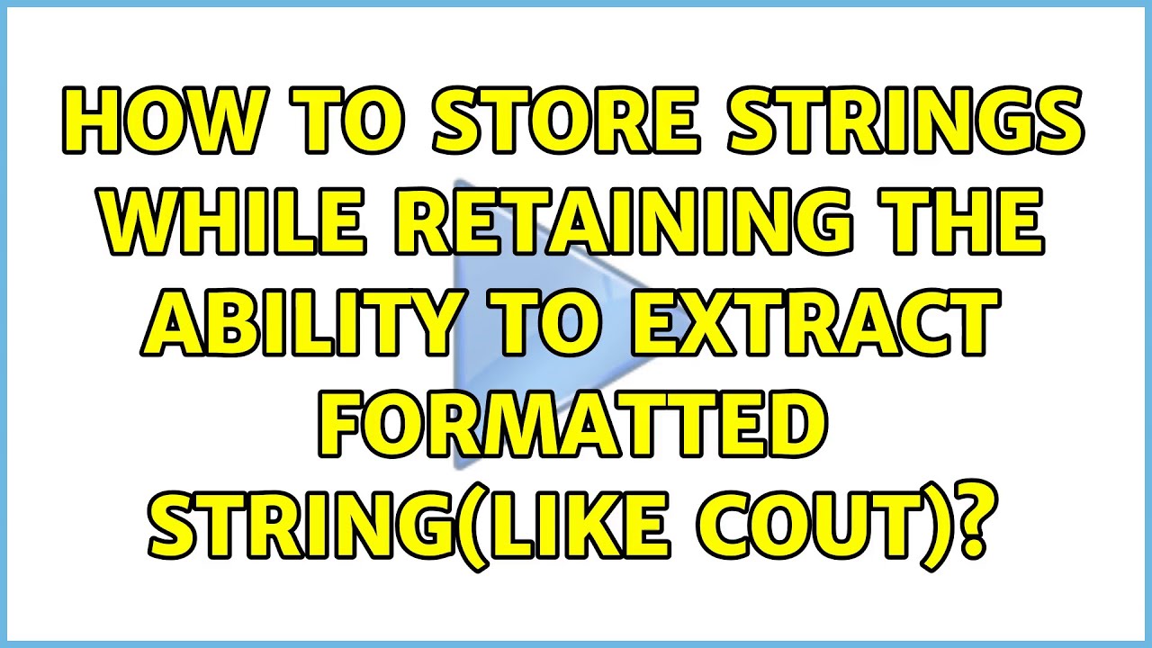 How to store strings while retaining the ability to extract formatted ...