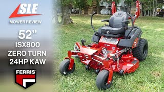 Review of Ferris 5902083 52" ISX800 Zero Turn Mower 24HP KAW