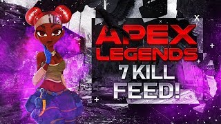 *INSANE* APEX LEGENDS 7+ KILL FEED