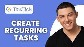 How to Create Recurring/Repeating Tasks in TickTick (2025 Guide)