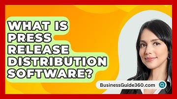 What Is Press Release Distribution Software? - BusinessGuide360.com