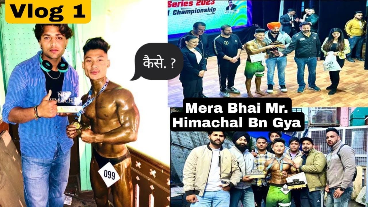 Mr. Himachal 2023 || Mera Bhai Mr. Himachal Bn Gya