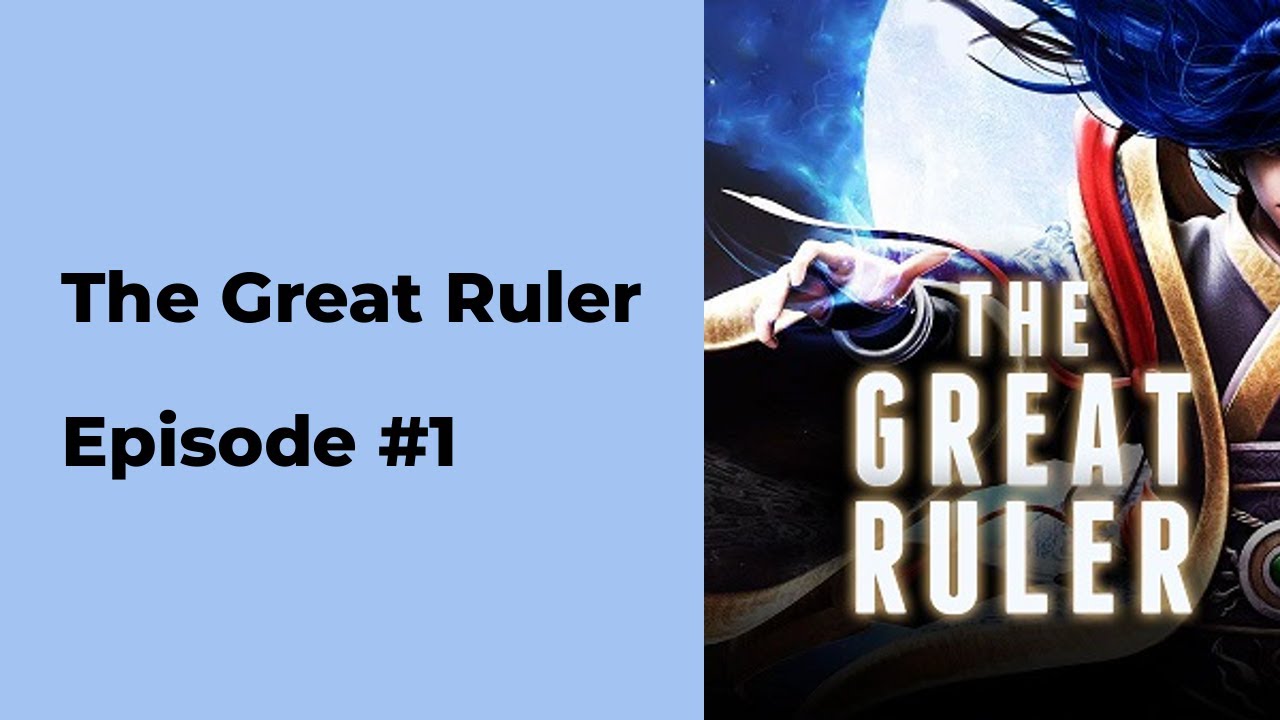 The Great Ruler Episode 1 chapter 1 - 10 - YouTube