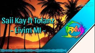 Livim Mi - Saii Kay ft Tolanz (2021)