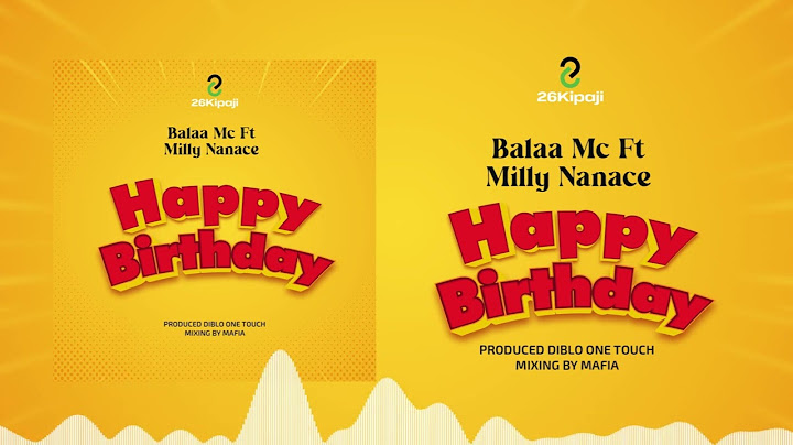 Balaa mc ft Milly nanace~HAPPY BIRTHDAY ( officially Singeli Audio )
