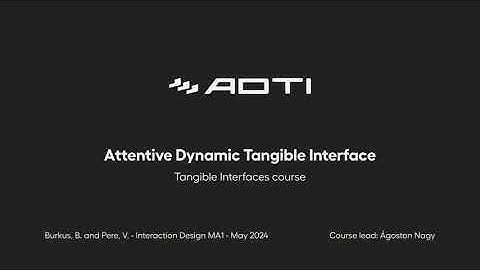 ADTI by Viktória Pere - MOME IxD MA Tangible Interfaces course