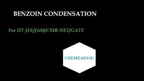 BENZOIN CONDENSATION FOR IIT-JEE/JAM/NET/GATE