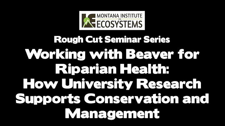 Working with Beaver for Riparian Health