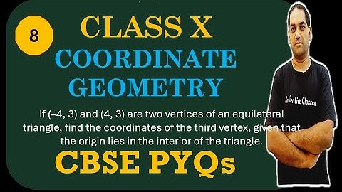 8. If (–4, 3) and (4, 3) are two vertices of an equilateral triangle