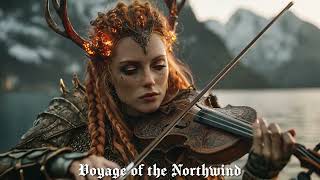 Voyage of the Northwind | Nordic Symphonic Folk Rock &amp; Violin (Epic Viking Music)