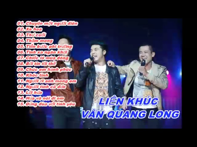 VÂN QUANG LONG - Liên Khúc Nhạc Trẻ 8x 9x Hay Nhất class=