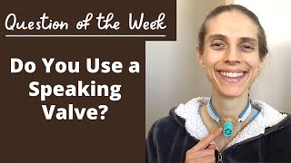 Question of the Week: Do You Use a Speaking Valve? Life with a Vent by Life with a Vent 699 views 2 months ago 3 minutes, 45 seconds