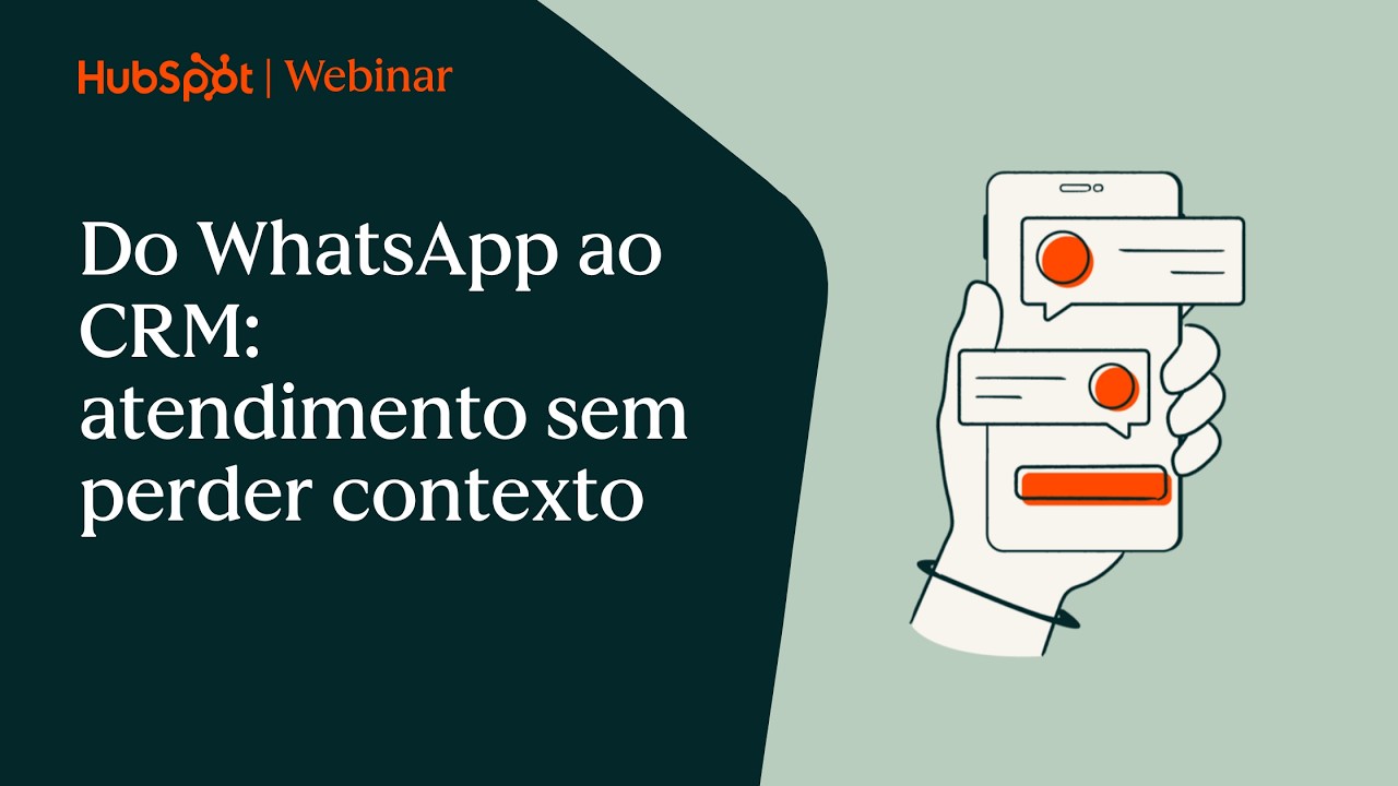 Do WhatsApp ao CRM sem perder contexto: CoExistence, WhatsApp Home e Customer Agent | HubSpot 2026
