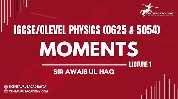 Moments [Lecture 1] - IGCSE/O-LEVEL (0625 & 5054) Physics
