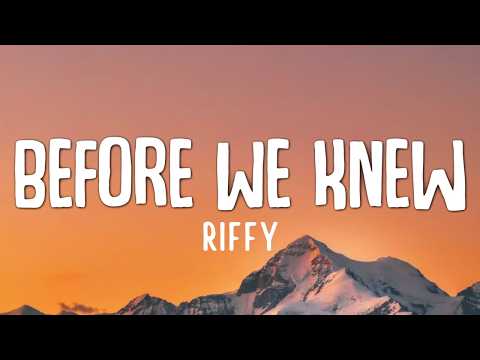 Before We Knew - Riffy (Official Song Lyrics)