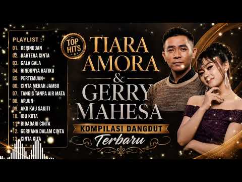 KERINDUAN, BAHTERA CINTA,GALA GALA | Tiara Amora &Gerry Mahesa #koplo #dangdut #dangdutkoplo #adella