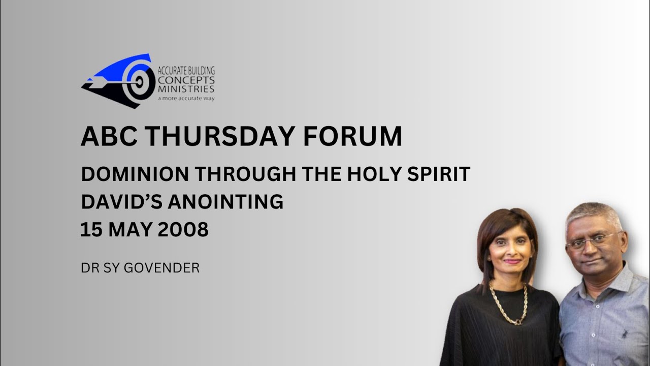 ABC Thursday Forum Dr SY Govender Dominion Through The Holy Spirit 15 May 2008