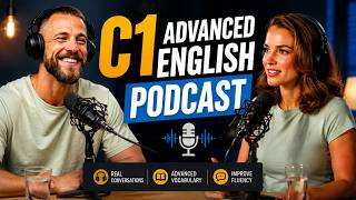 C1 English Listening Practice | Build Vocabulary & Speak More Fluently