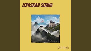 Download Lagu Lepaskan semua MP3