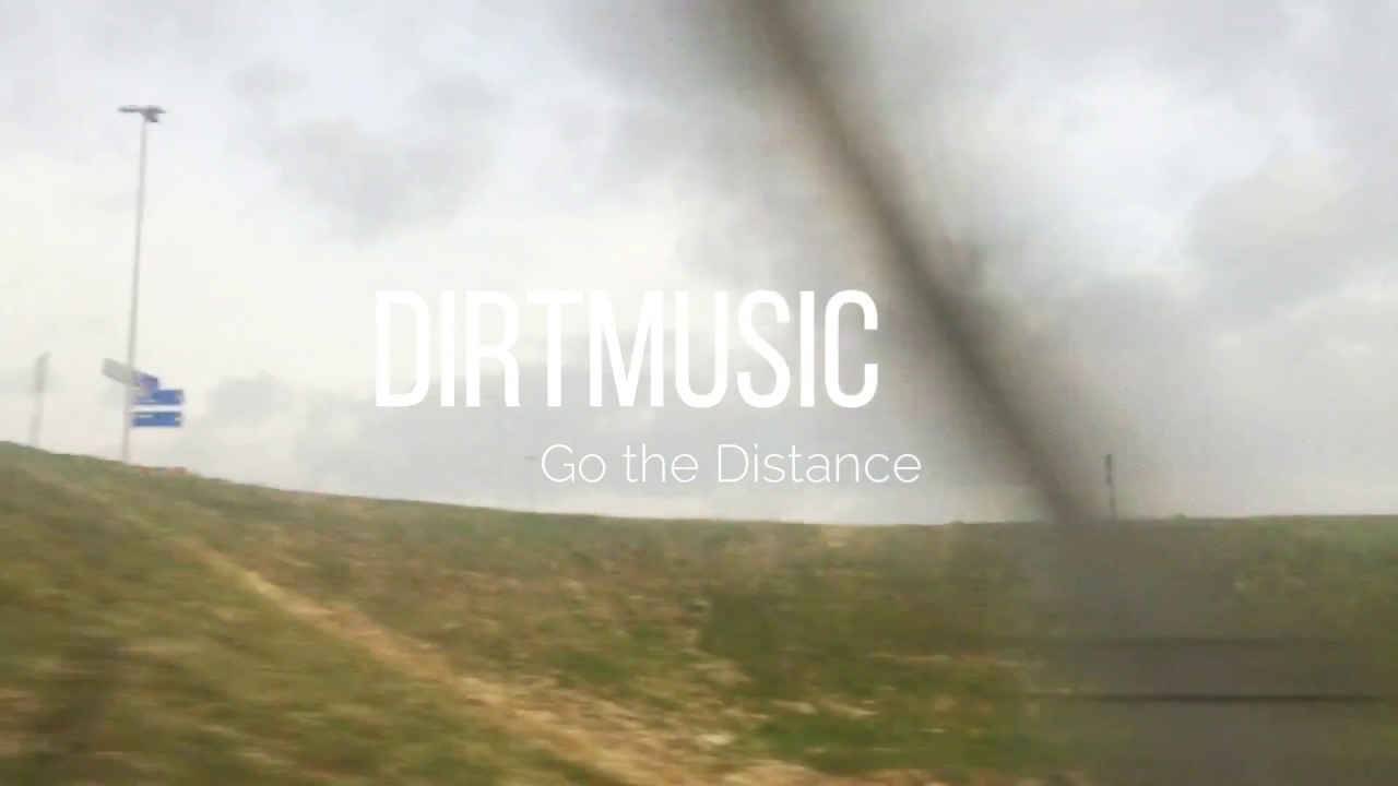 Dirtmusic - Go The Distance