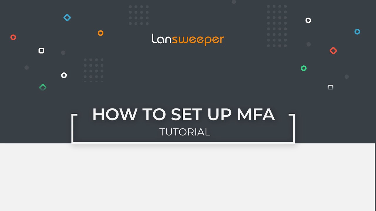 Enable Multi-Factor Authentication - Lansweeper Community