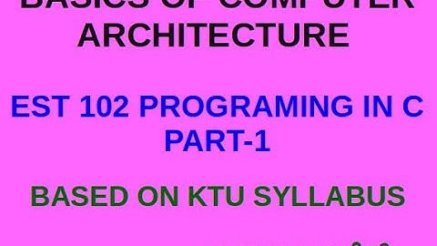 c programming part 1 Basics of computer architecture
