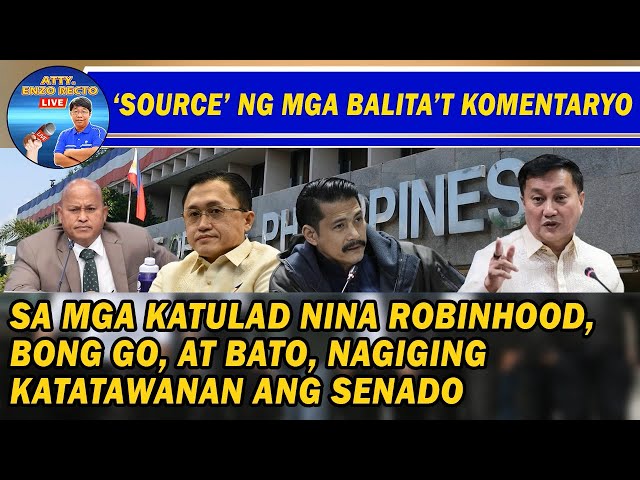 SA MGA KATULAD NINA ROBINHOOD, BONG GO, AT BATO, NAGIGING KATATAWANAN ANG SENADO class=