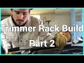 Building a trimmer rack (part 2)
