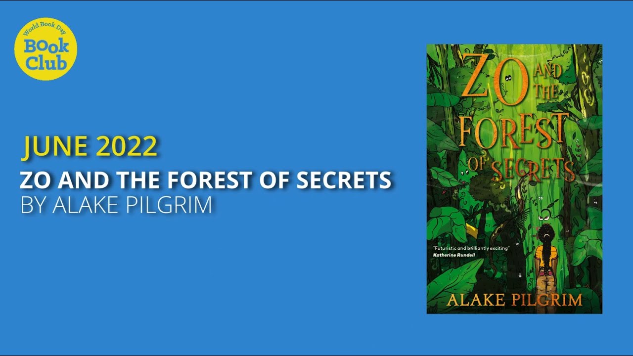 World Book Day Book Club: Alake Pilgrim reads from Zo and the Forest of ...