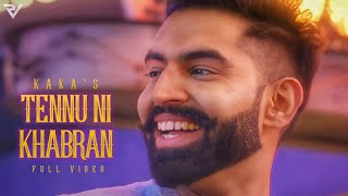 Tennu Ni Khabran (Official Video) Parmish Verma | Kaka | Latest Punjabi Songs 2020