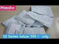 Meesho 10 Sarees below 300/- only //daily wear Sarees haul