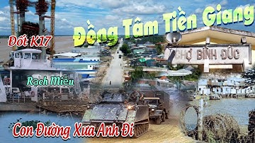 Cảnh Tượng Ko Ngờ đường về chợ Bình Đức Căn Cứ Đồng Tâm VNCH Quá thay đổi Xuất Hiện cầu Rạch Miễu 2