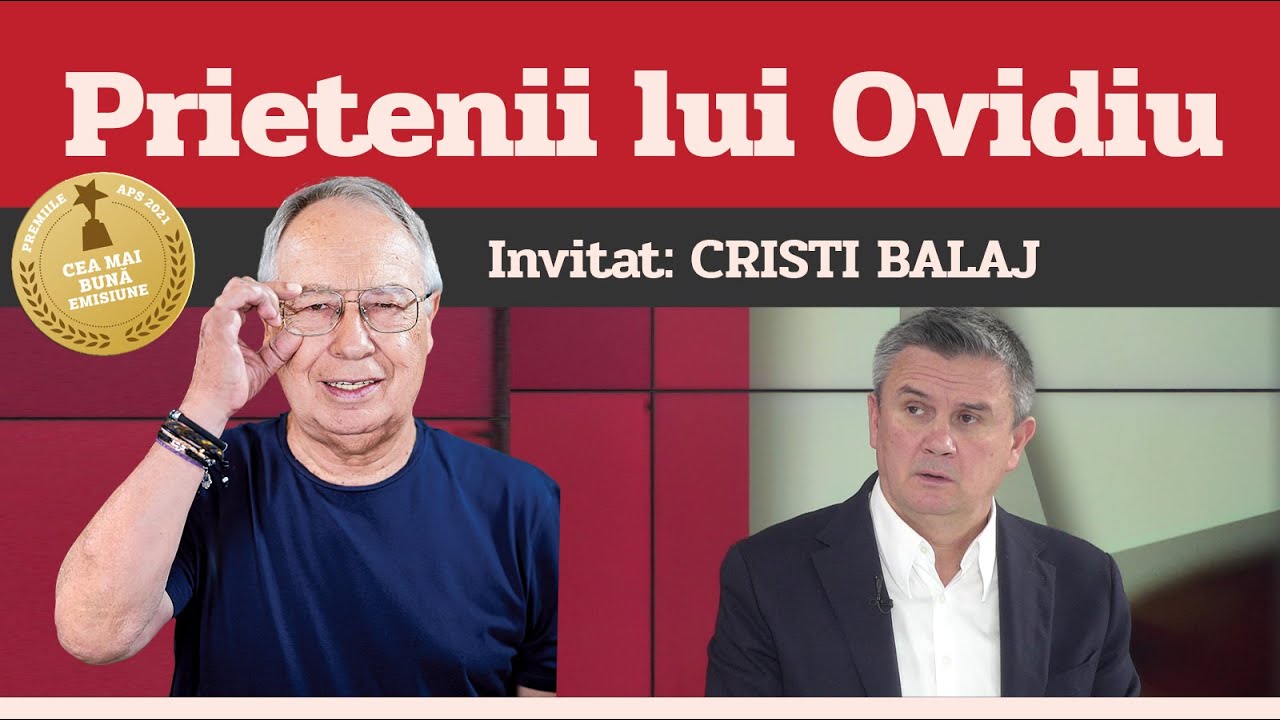 CRISTI BALAJ, invitat la Prietenii lui Ovidiu » EDIȚIA INTEGRALĂ (episodul 228)