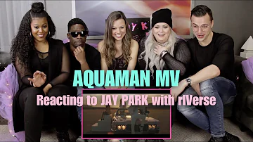 Aquaman by JAY PARK - M/V Reaction with rIVerse