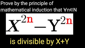prove by the principle of mathematical induction that x²ⁿ - y²ⁿ is divisible by x+y