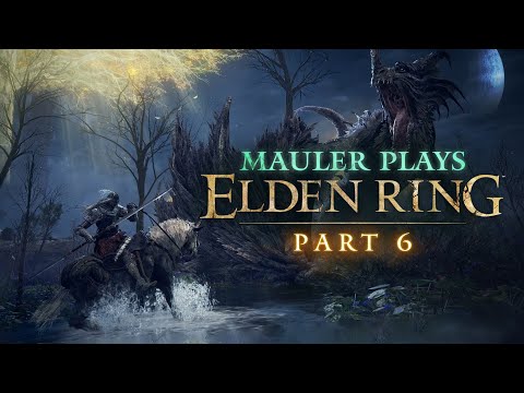 Mauler plays Elden Ring 6 - Mauler playing Elden Ring.