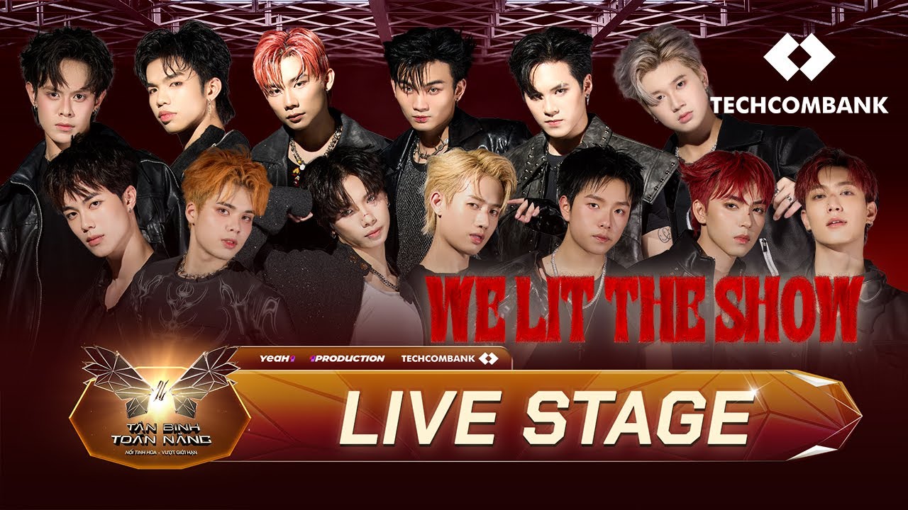 LIVESTAGE We Lit The Show - Top 13 Tân Binh Toàn Năng #tanbinhtoannang